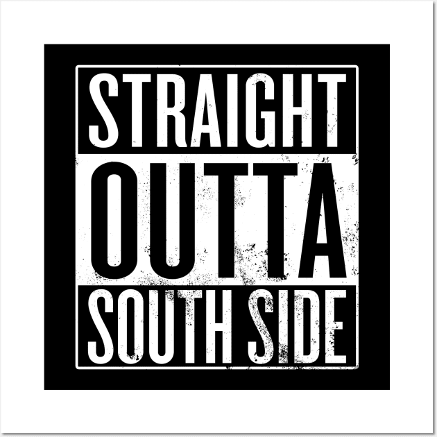 Straight Outta South Side Wall Art by Saulene